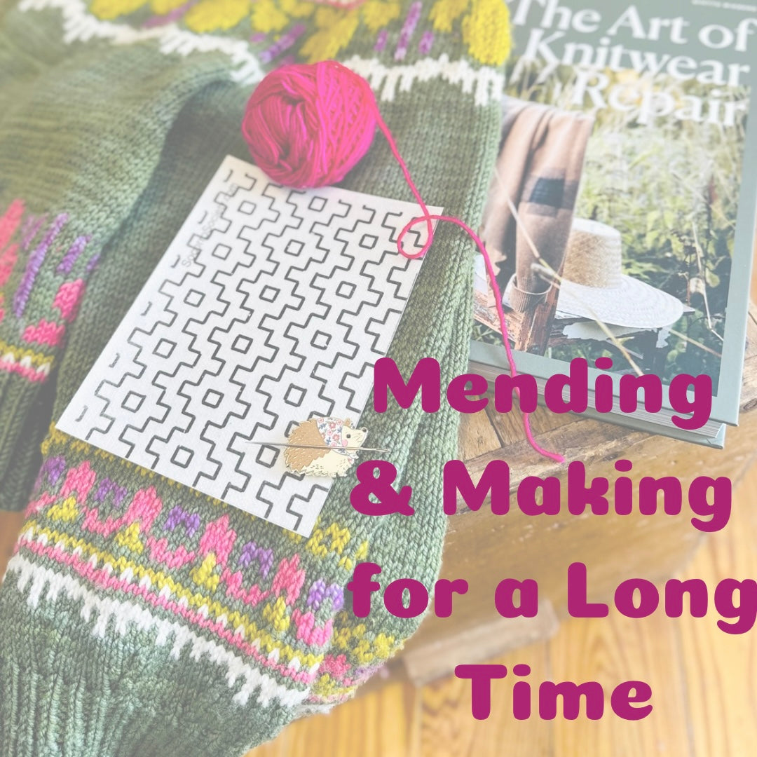 Mending & Making for a Long Time