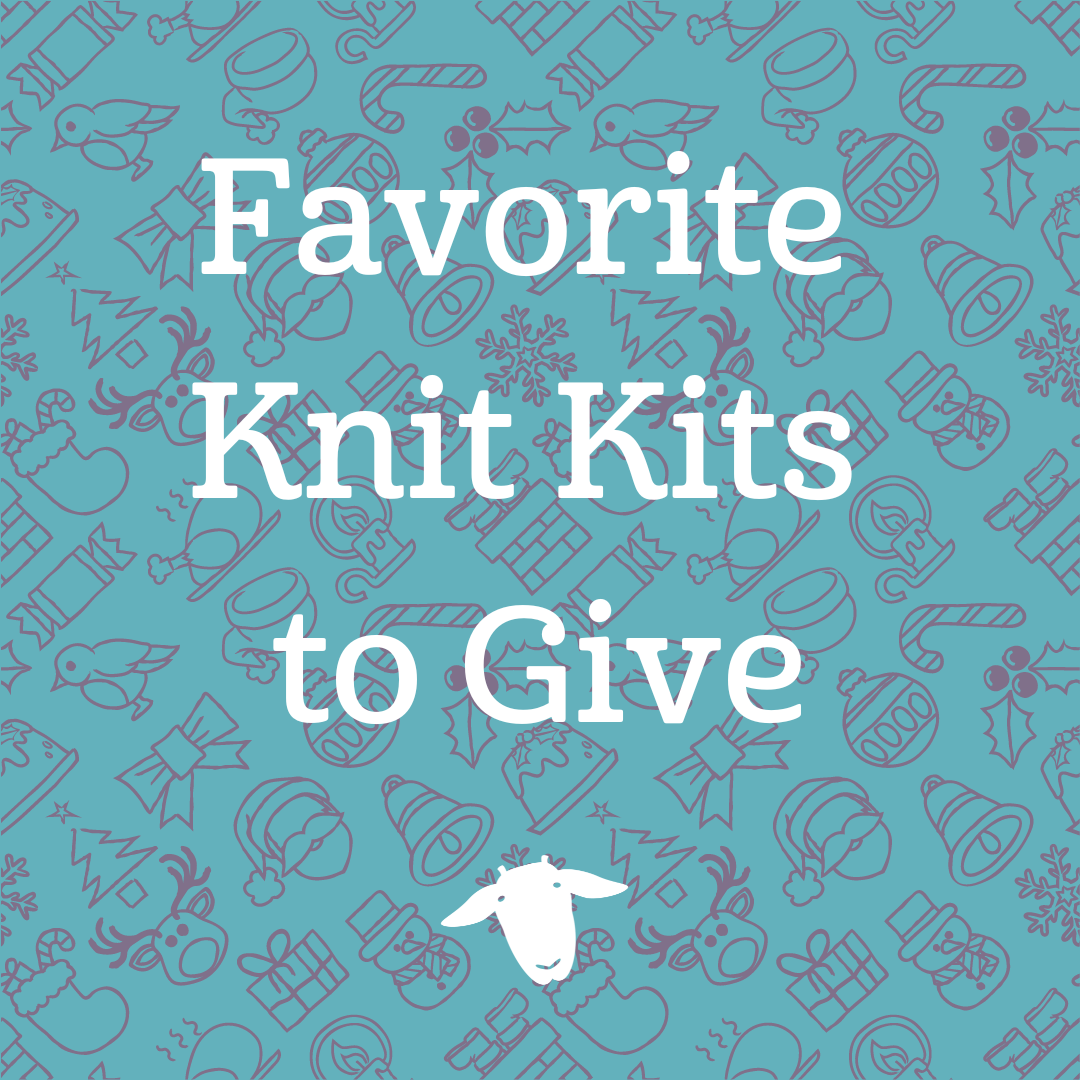Favorite Knit Kits to Give
